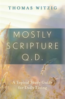 Mostly_Scripture_Q__D_______A_Topical_Study_Guide_for_Daily_Living