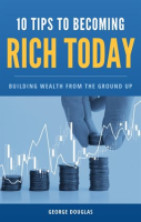 10_Tips_to_Becoming_Rich_Today