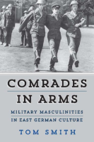 Comrades_in_Arms__Military_Masculinities_in_East_German_Culture
