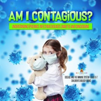 Am_I_Contagious____Understanding_Epidemics__Infectious_Diseases__Diabetes_and_Concussions__Diseas