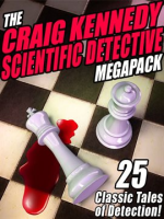 The_Craig_Kennedy_Scientific_Detective_MEGAPACK___