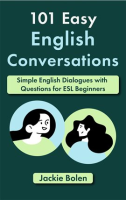 101_Easy_English_Conversations__Simple_English_Dialogues_With_Questions_for_ESL_Beginners