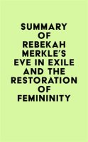 Summary_of_Rebekah_Merkle_s_Eve_in_Exile_and_the_Restoration_of_Femininity