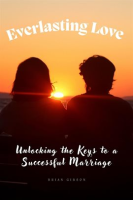 Everlasting_Love_Unlocking_the_Keys_to_a_Successful_Marriage