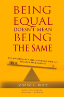 Being_Equal_Doesn_t_Mean_Being_The_Same___Why_Behaving_Like_a_Girl_Can_Change_Your_Life_and_Grow_Your_Business