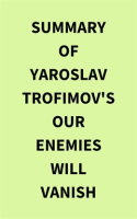 Summary_of_Yaroslav_Trofimov_s_Our_Enemies_Will_Vanish