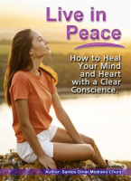 Live_in_Peace__How_to_Heal_Your_Mind_and_Heart_with_a_Clear_Conscience