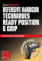 Gun_Digest_s_Defensive_Handgun_Techniques_Ready_Position___Grip_eShort