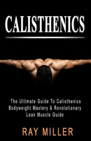 The_Ultimate_Guide_To_Calisthenics