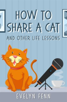 How_to_Share_a_Cat_and_Other_Life_Lessons