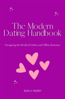 The_Modern_Dating_Handbook__Navigating_the_World_of_Online_and_Offline_Romance