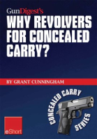 Gun_Digest_s_Why_Revolvers_for_Concealed_Carry__eShort