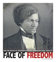 Face_of_Freedom___How_the_Photos_of_Frederick_Douglass_Celebrated_Racial_Equality