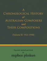 A_Chronological_History_of_Australian_Composers_and_Their_Compositions_1901-2020__Volume_II