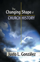 The_Changing_Shape_of_Church_History