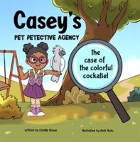 Casey_s_Pet_Detective_Agency__The_Case_of_the_Colorful_Cockatiel