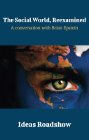 The_Social_World__Reexamined_-_A_Conversation_with_Brian_Epstein