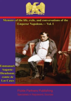 Memoirs_of_the_Life_and_Conversations_of_the_Emperor_Napoleon__Volume_I