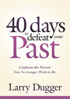 Forty_Days_to_Defeat_Your_Past
