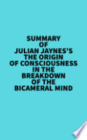 Summary_of_Julian_Jaynes_s_The_Origin_of_Consciousness_In_The_Breakdown_Of_The_Bicameral_Mind