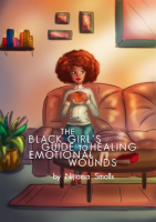 The_Black_Girl_s_Guide_to_Healing_Emotional_Wounds