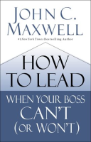 How_to_Lead_When_Your_Boss_Can_t__or_Won_t_