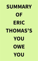 Summary_of_Eric_Thomas_s_You_Owe_You