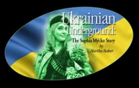 Ukrainian_Underground___The_Sophia_Mycko_Story