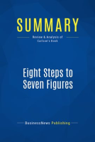 Summary__Eight_Steps_to_Seven_Figures