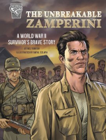 The_Unbreakable_Zamperini__A_World_War_II_Survivor_s_Brave_Story