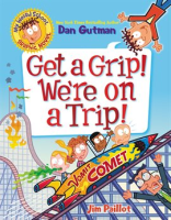 My_Weird_School_Graphic_Novel__Get_a_Grip__We_re_on_a_Trip_