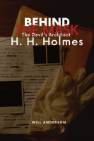 Behind_the_Mask__The_Devil_s_Architect_H__H__Holmes