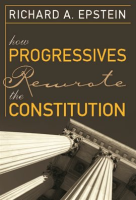 How_Progressives_Rewrote_the_Constitution