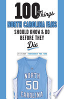 100_Things_North_Carolina_Fans_Should_Know___Do_Before_They_Die