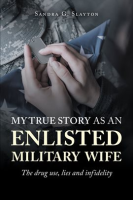 My_True_Story_as_an_Enlisted_Military_Wife_the_Drug_Use__Lies_and_Infidelity