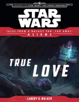 Star_Wars__Journey_to_The_Force_Awakens__True_Love