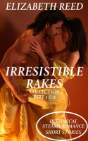 Irresistible_Rakes_Collection_Part_1___2__8_Historical_Steamy_Romance_Short_Stories