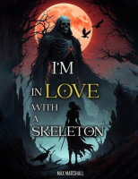 I_m_in_Love_With_a_Skeleton