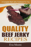 Quality_Beef_Jerky_Recipes__A_Complete_Beef_Jerky_Cookbook_For_You