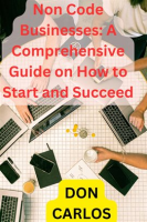 Non_Code_Businesses__A_Comprehensive_Guide_on_How_to_Start_and_Succeed