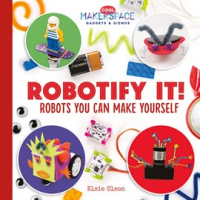 Robotify_It__Robots_You_Can_Make_Yourself
