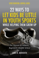 22_Ways_to_Let_Kids_be_Little_in_Youth_Sports_While_Helping_Them_Grow_Up