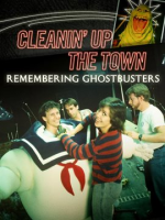 Cleanin__Up_the_Town__Remembering_Ghostbusters