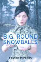 Round_Snowballs__A_GameLit_Story_Big
