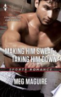 Making_Him_Sweat___Taking_Him_Down