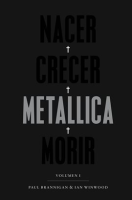 Nacer__Crecer__Metallica__Morir__Volumen_I