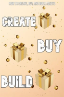 How_to_Create__Buy__and_Build_Assets