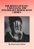 The_Roots_of_Hate__Unraveling_the_Psychology_Behind_Hate_Crimes