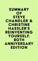 Summary_of_Steve_Chandler___Christine_Hassler_s_Reinventing_Yourself__20th_Anniversary_Edition