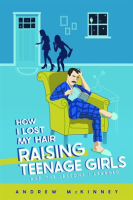 How_I_Lost_My_Hair_Raising_Teenage_Girls_and_the_Lessons_I_Learned